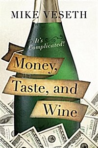 Money, Taste, and Wine: Its Complicated! (Hardcover)