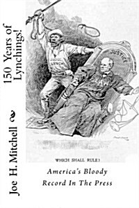 150 Years of Lynchings! (Paperback)
