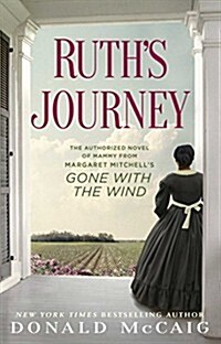 Ruths Journey: A Novel of Mammy from Margaret Mitchells Gone with the Wind (Paperback)