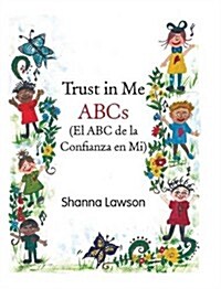 Trust in Me ABCs (El ABC de La Confianza En Mi) (Hardcover)