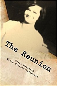 The Reunion: An Adopted Childs Letters to a Missing Mother (Paperback)