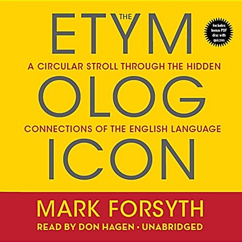 The Etymologicon: A Circular Stroll Through the Hidden Connections of the English Language (Audio CD)