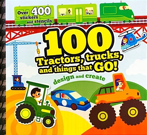 100 Tractors, Trucks and Things That Go (Hardcover)