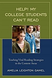 Help! My College Students Cant Read: Teaching Vital Reading Strategies in the Content Areas (Hardcover)