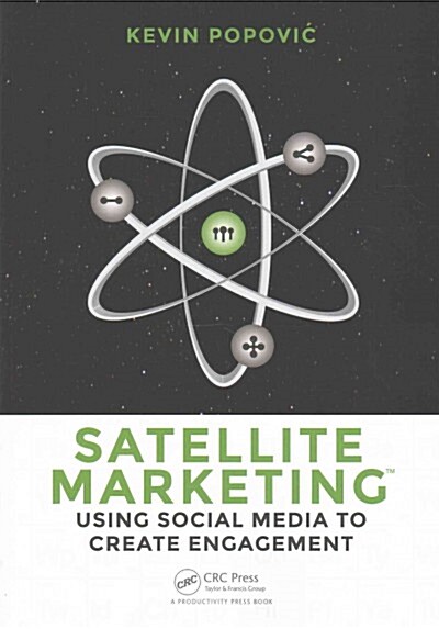 Satellite Marketing: Using Social Media to Create Engagement (Paperback)