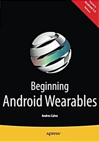 Beginning Android Wearables: With Android Wear and Google Glass Sdks (Paperback)