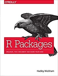 R Packages: Organize, Test, Document, and Share Your Code (Paperback)