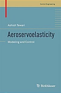 Aeroservoelasticity: Modeling and Control (Hardcover, 2015)