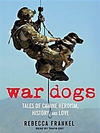 War Dogs: Tales of Canine Heroism, History, and Love (Audio CD)