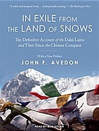 In Exile from the Land of Snows: The Definitive Account of the Dalai Lama and Tibet Since the Chinese Conquest (Audio CD)