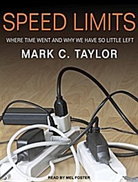 Speed Limits: Where Time Went and Why We Have So Little Left (Audio CD)