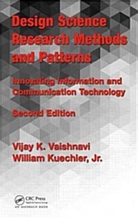 Design Science Research Methods and Patterns: Innovating Information and Communication Technology (Hardcover, 2)