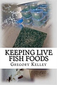 Keeping Live Fish Foods (Paperback)