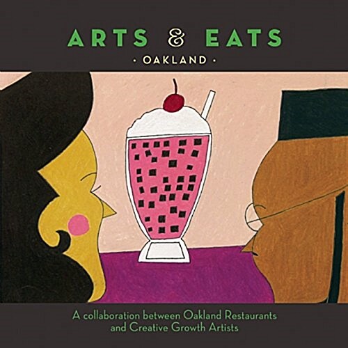 Arts & Eats: Oakland: A Collaboration Between Oakland Restaurants and Creative Growth Artists (Spiral)