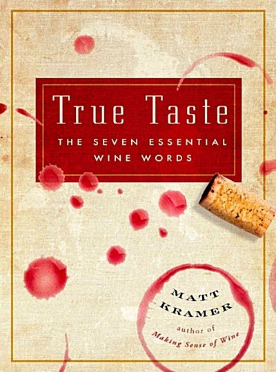 True Taste: The Seven Essential Wine Words (Hardcover)