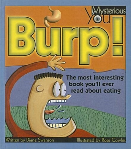 Burp!: The Most Interesting Book Youll Ever Read about Eating (Prebound)