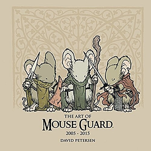 Art of Mouse Guard 2005 - 2015 (Hardcover)