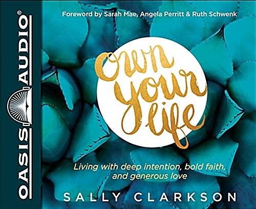 Own Your Life (Library Edition): Living with Deep Intention, Bold Faith, and Generous Love (Audio CD, Library)