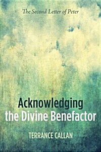 Acknowledging the Divine Benefactor (Paperback)
