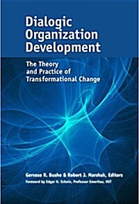 Dialogic Organization Development: The Theory and Practice of Transformational Change (Hardcover)
