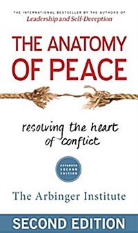The Anatomy of Peace: Resolving the Heart of Conflict (Paperback, 2)