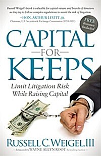 Capital for Keeps: Limit Litigation Risk While Raising Capital (Paperback)