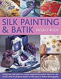 Silk Painting & Batik Project Book (Paperback)