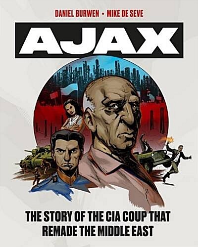Operation Ajax : The Story of the CIA Coup That Remade the Middle East (Paperback)