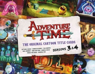 Adventure Time: The Original Cartoon Title Cards (Vol 2): The Original Cartoon Title Cards Seasons 3 & 4 (Hardcover, 미국판)