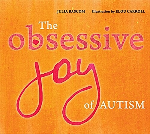The Obsessive Joy of Autism (Hardcover)