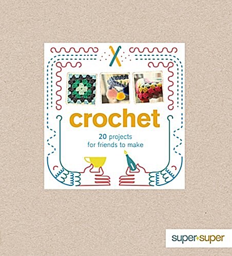 Crochet : 20 Projects for Friends to Make (Package)