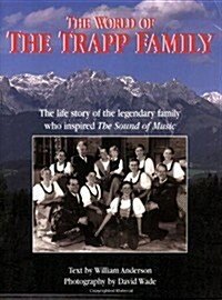 The World of the Trapp Family: The Life of the Legendary Family Who Inspired the Sound of Music (Paperback)