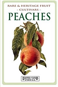 Peaches: Rare and Heritage Fruit Cultivars #8 (Paperback)