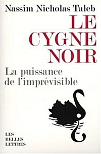 Le Cygne Noir: La Puissance de LImprevisible (Paperback)
