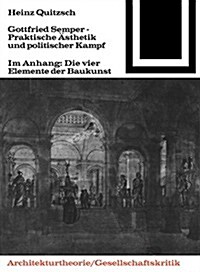 Gottfried Semper - Praktische Asthetik Und Politischer Kampf (Hardcover)