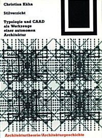 Stilverzicht: Typologie Und Caad ALS Werkzeuge Einer Autonomen Architektur (Hardcover)