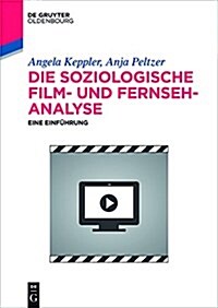 Die Soziologische Film- Und Fernsehanalyse (Paperback)