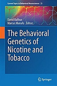 The Neurobiology and Genetics of Nicotine and Tobacco (Hardcover, 2015)