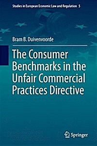 The Consumer Benchmarks in the Unfair Commercial Practices Directive (Hardcover)