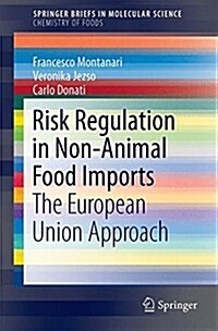 Risk Regulation in Non-Animal Food Imports: The European Union Approach (Paperback, 2015)