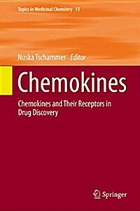 Chemokines: Chemokines and Their Receptors in Drug Discovery (Hardcover, 2015)