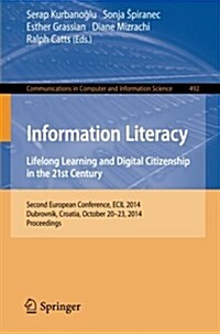 Information Literacy: Lifelong Learning and Digital Citizenship in the 21st Century: Second European Conference, Ecil 2014, Dubrovnik, Croatia, Octobe (Paperback, 2014)