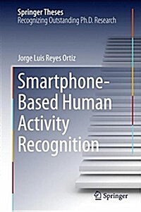 Smartphone-Based Human Activity Recognition (Hardcover, 2015)