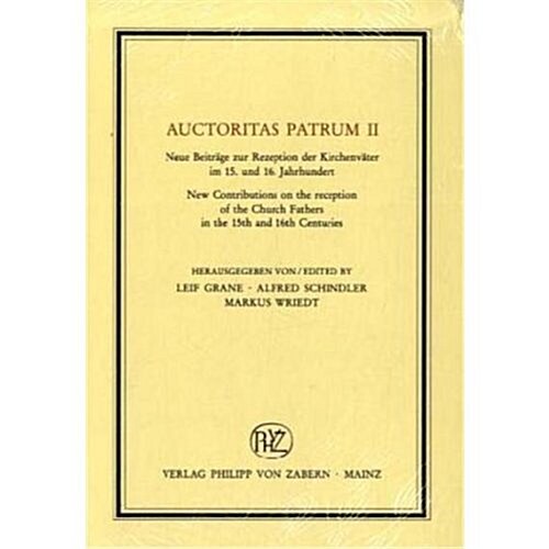 Auctoritas Patrum II: Neue Beitrage Zur Rezeption Der Kirchenvater Im 15. Und 16.Jahrhundert / New Contributions on the Reception of the Chu (Paperback)