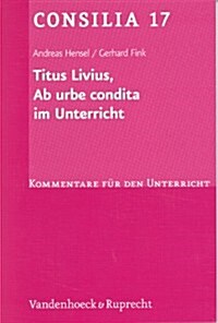Titus Livius, Ab Urbe Condita Im Unterricht (Paperback)