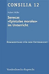 Senecas Epistulae Morales Im Unterricht (Paperback)