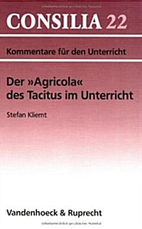 Der Agricola Des Tacitus Im Unterricht (Paperback)
