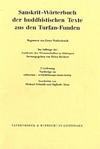 Sanskrit-Worterbuch Der Buddhistischen Texte Aus Den Turfan-Funden. Lieferung 7: Nachtrage Zu Adharima / Avidyabhisamcetana-Hetoh (Paperback)