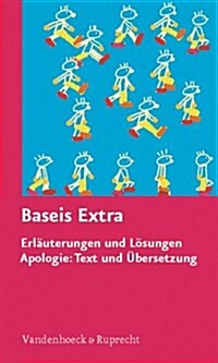 Baseis Extra: Erlauterungen Und Losungen. Apologie: Text Und Ubersetzung (Paperback)