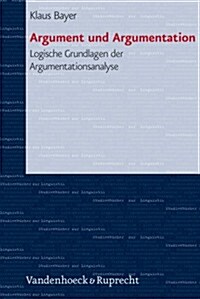 Argument Und Argumentation: Logische Grundlagen Der Argumentationsanalyse (Paperback)